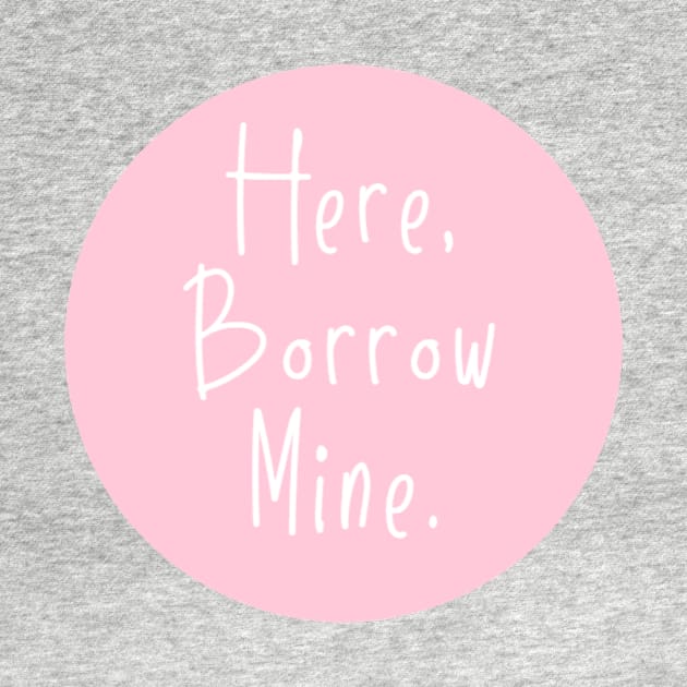 Here Borrow Mine VSCOGRL Visco Girl Sticker Pale Pink Pastel by gillys